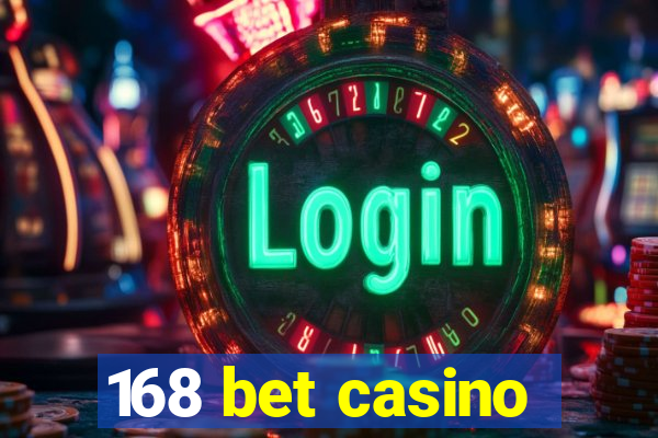 168 bet casino